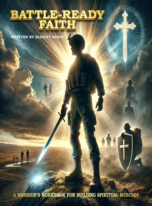 Battle Ready Faith: A Warrior’s Workbook for building Spiritual Muscles